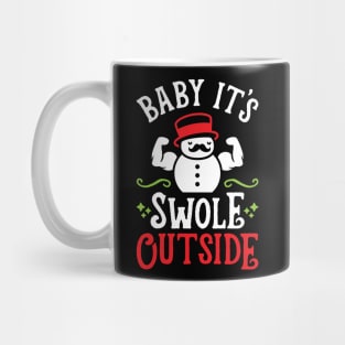 Baby It's Swole Outside (Funny Christmas Gym Fitness) Mug